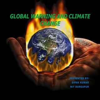 Global warning and climate change 