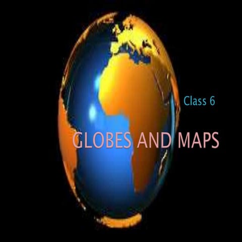 Globes and maps for class 6