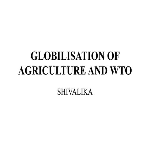GLOBILISATION OF AGRICULTURE AND WTO.pptx