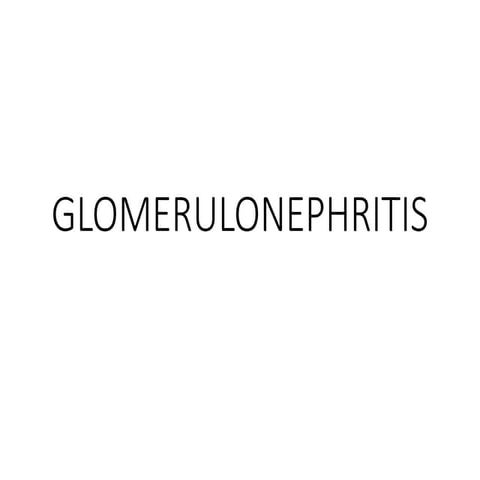 GLOMERULONEPHRITIS33............... ..pptx