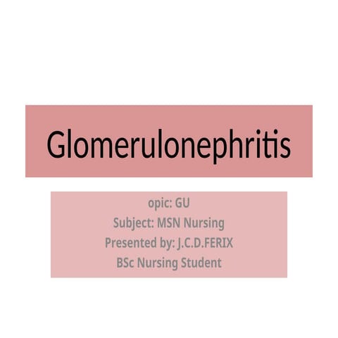 Glomerulo nephritsMedical and Surgical Nursing deals with the care of adults suffering from various medical and surgical conditions.