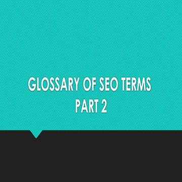 GLOSSARY OF SEO TERMS Part 2 major terms of the glossary