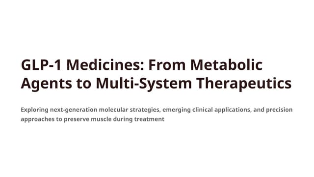 GLP-1 Medicines From Metabolic Agents to Multi System Therapeutics