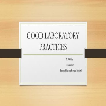 Good Laboratory Practices in industries.