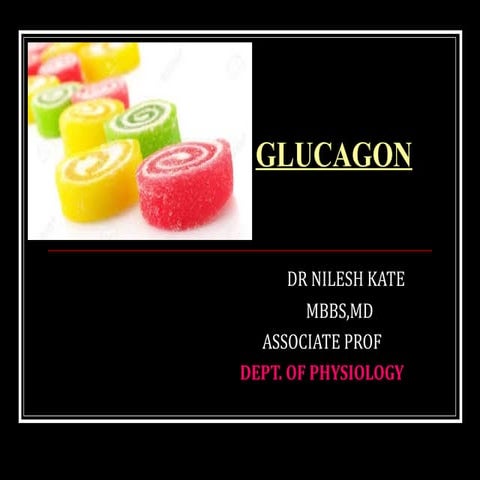 Glucagon - REGULATION OF BLOOD GLUCOSE