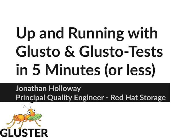 Up and Running with Glusto & Glusto-Tests in 5 Minutes (or less)