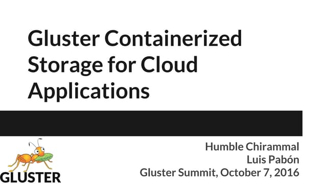 Gluster Containerized Storage for Cloud Applications