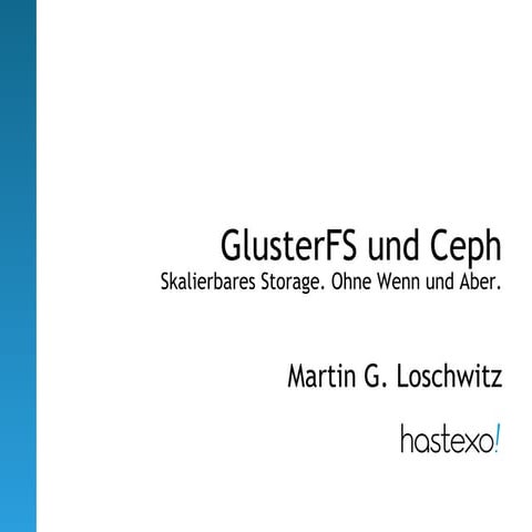 GlusterFS und Ceph: Skalierbares Storage ohne Wenn und Aber