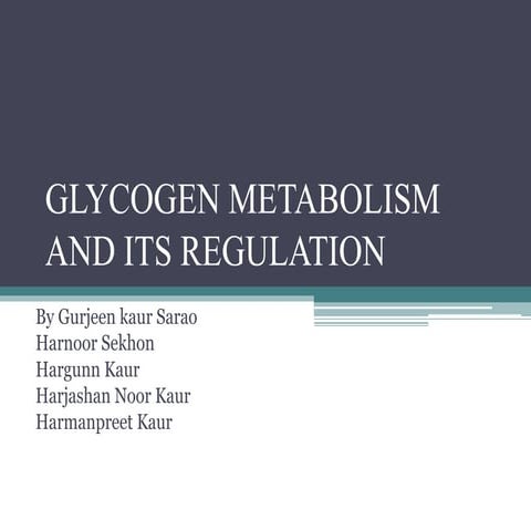 Glycogen metabolism and it’s regulation