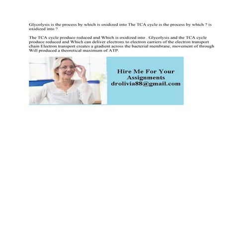 Glycolysis is the process by which is oxidized into The TCA cycle is t.pdf