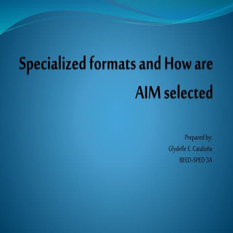 specialized format and how are AIM selected
