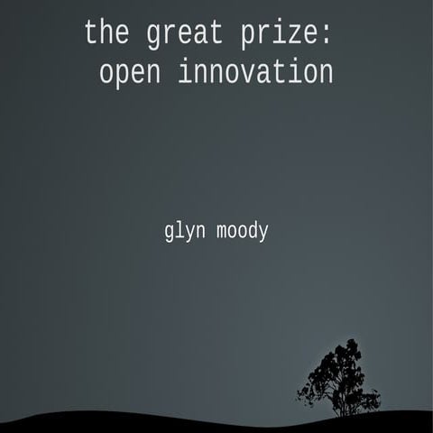 Glyn Moody:   The great prize: open innovation