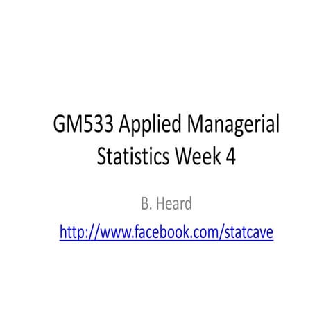 Gm533 applied managerial statistics week 4