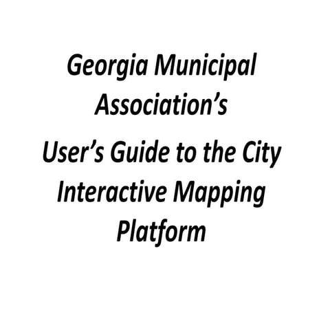 Georgia Municipal Association Users Guide to Interactive Mapping