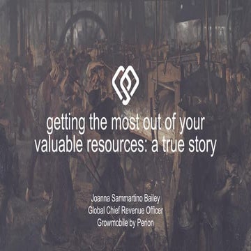Getting the most out of you valuable resources