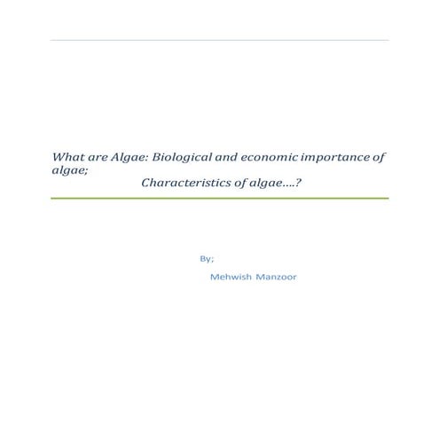 What are Algae: Biological and economic importance of algae;  Characteristics...