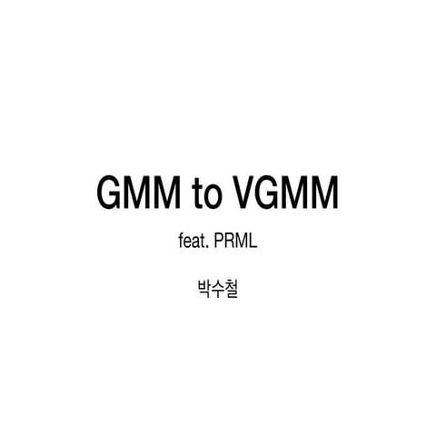 Gmm to vgmm