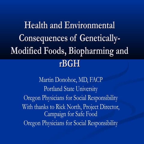 Environmental Consequences of Genetically-Modified Foods, Biopharming and rBGH