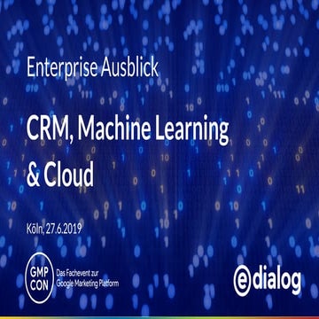 GMP-Con 2019 - Enterprise Ausblick, CRM, Machine Learning, Cloud - Siegfried Stepke (e-dialog)