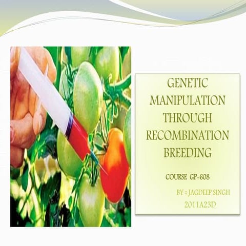 Genetic modification through recombination breeding  j.d