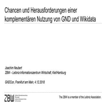 Chancen und Herausforderungen einer komplementären Nutzung von GND und Wikidata