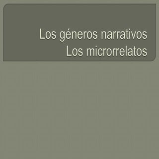 Los géneros narrativos. Los microrr...