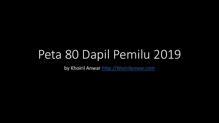 Peta 80 Dapil Pemilu 2019