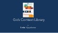 #Gophercon Talk by Smita Vijayakumar - Go's Context Library
