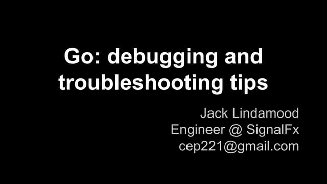 Go debugging and troubleshooting ti...