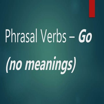 Go - Phrasal Verbs (no meanings)
