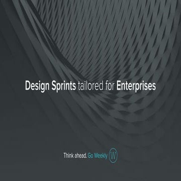 Design Sprints for Enterprises - Go weekly