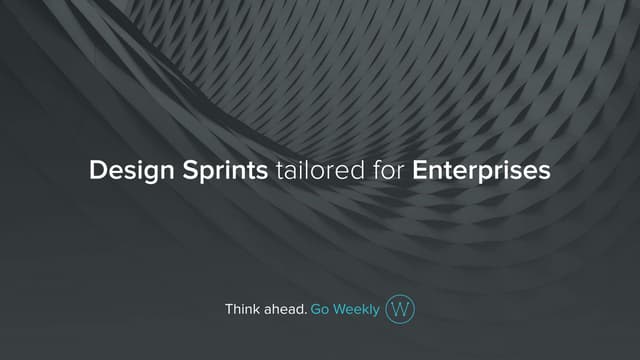 Design Sprints for Enterprises - Go weekly