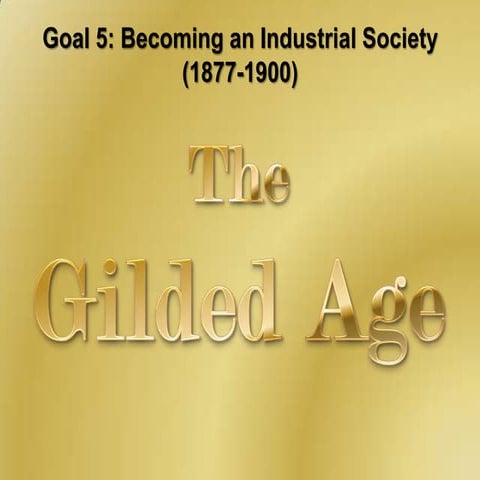Goal 5 the gilded age