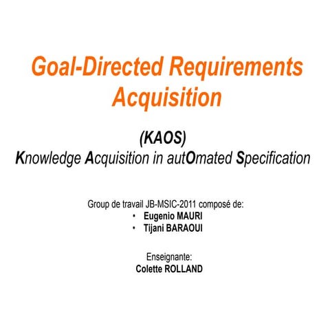 Eugenio Mauri: Goal directed requirements acquisition | PPTX