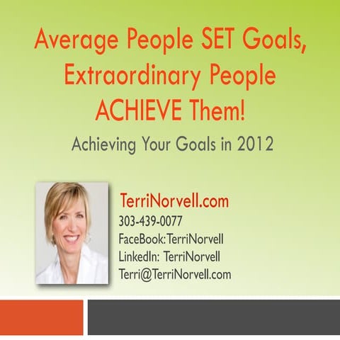 Terri Norvell:  Average People SET Goals, Extraordinary People ACHIEVE Them!