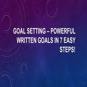 Goal setting – powerful written goals in 7 steps