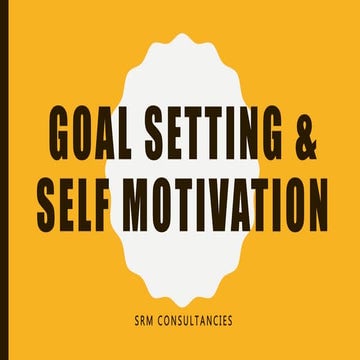 Goal setting & self motivation
