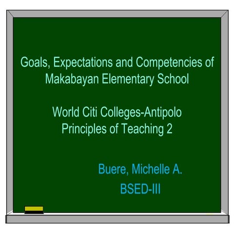 Goals, expectations and competencies of makabayan elementary