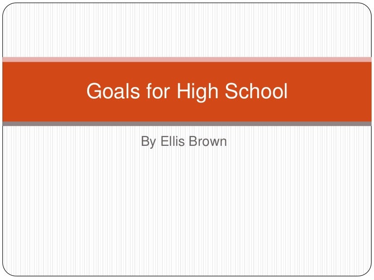 Goals for high school