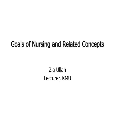 Goals of Nursing and Related Concepts.pptx