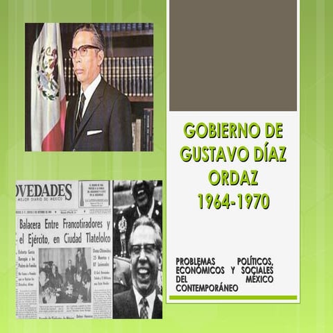 Gobierno de gustavo díaz ordaz 1964 1970 | PPT