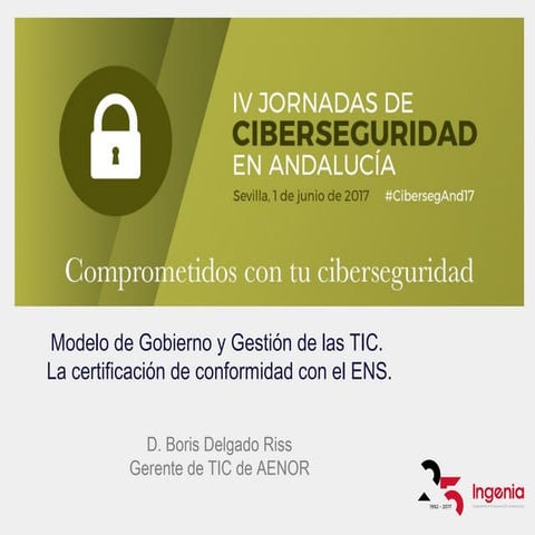 IV Jornadas de Ciberseguridad en Andalucía: Modelo de Gobierno y Gestión de l...