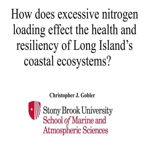 Nitrogen Pollution and The Future of Long Island By Prof. Christopher Gobler
