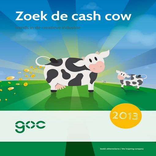 'Zoek de cashcow' 2013