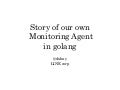 GOCON Autumn (Story of our own Monitoring Agent in golang)