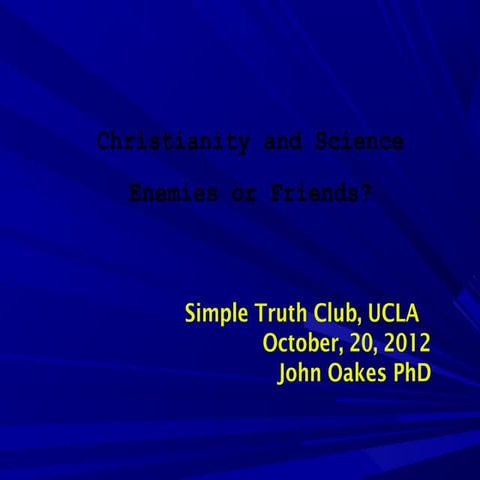 God and Science UCLA Dr. John Oakes