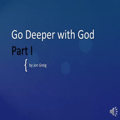 Go Deeper With God | PPTX