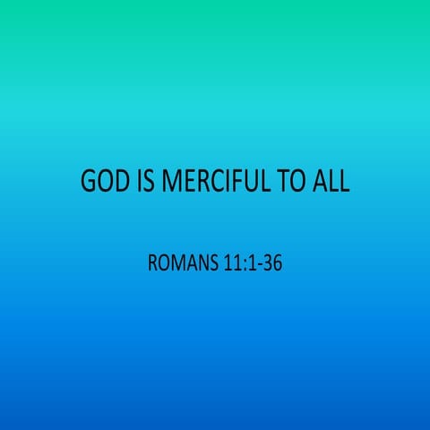 God Is Merciful To All (Rom 11)   Ps Joshua