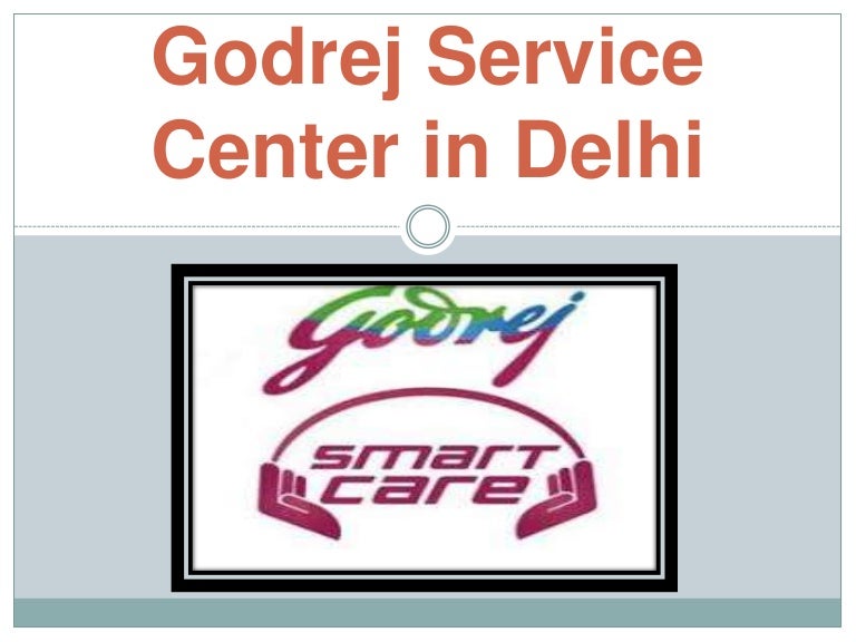 Top Godrej Service Center in Delhi , Repair center