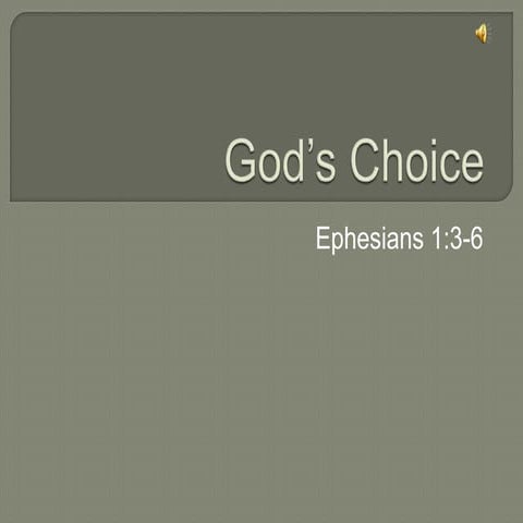 God's Choice Ephesians 1:3-6 